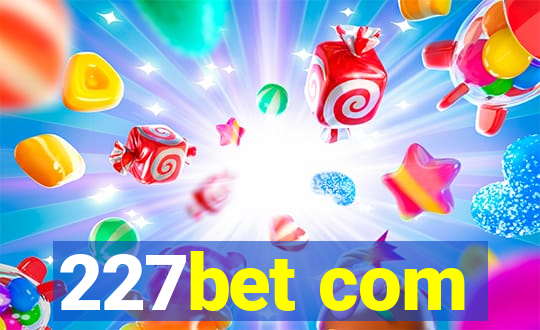 227bet com